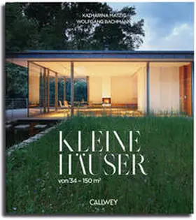 Matzig / Bachmann |  Kleine Häuser | Buch |  Sack Fachmedien
