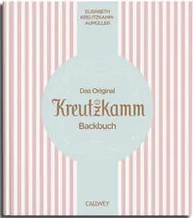 Fraas / Kreutzkamm-Aumüller / Kreutzkamm-Aumu¨ller |  Das Original Kreutzkamm Backbuch | Buch |  Sack Fachmedien