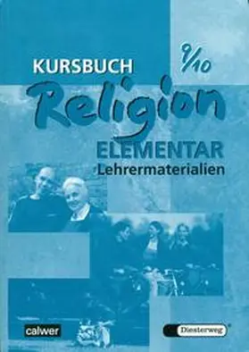 Eilerts / Kübler |  Kursbuch Religion Elementar 9/10. Lehrermaterialien | Buch |  Sack Fachmedien