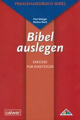 Metzger / Risch / Landgraf |  Bibel auslegen - Exegese für Einsteiger | Buch |  Sack Fachmedien