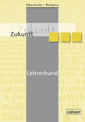 Dieterich / Rupp |  Oberstufe Religion NEU - Zukunft | Buch |  Sack Fachmedien
