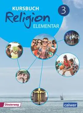 Eilerts / Kübler |  Kursbuch Religion Elementar 3 Neuausgabe | Buch |  Sack Fachmedien