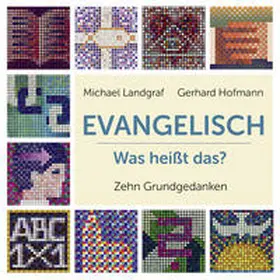 Landgraf |  Evangelisch - Was heißt das? | Buch |  Sack Fachmedien