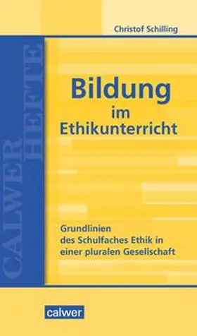 Schilling |  Bildung im Ethikunterricht | Buch |  Sack Fachmedien