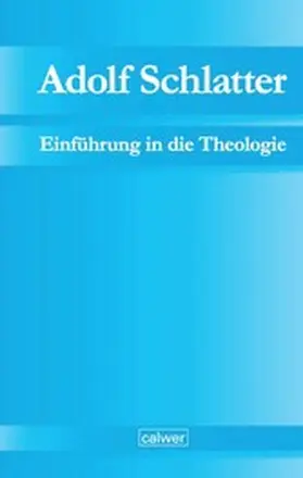 Neuer |  Adolf Schlatter - Einführung in die Theologie | eBook | Sack Fachmedien