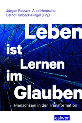 Harbeck-Pingel / Hentschel / Rausch |  Leben ist Lernen im Glauben | Buch |  Sack Fachmedien