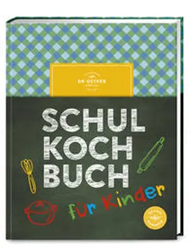 Oetker / Reich |  Das Dr. Oetker Schulkochbuch für Kinder | Buch |  Sack Fachmedien