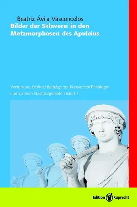 Ávila Vasconcelos |  Bilder der Sklaverei in den Metamorphosen des Apuleius | Buch |  Sack Fachmedien