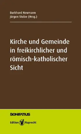 Neumann / Stolze | Kirche und Gemeinde in freikirchlicher und römisch-katholischer Sicht | Buch | 978-3-7675-7127-3 | sack.de