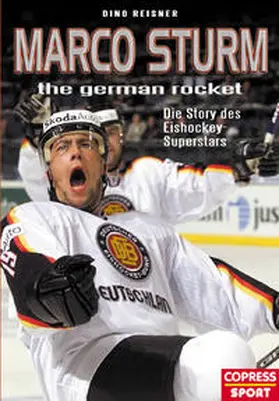 Reisner |  Marco Sturm - the german rocket | Buch |  Sack Fachmedien