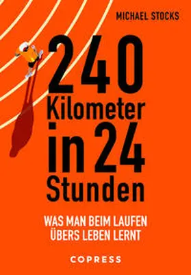 Stocks |  240 Kilometer in 24 Stunden. Was man beim Laufen übers Leben lernt | Buch |  Sack Fachmedien
