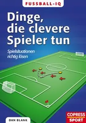 Blank |  Fußball-IQ: Dinge, die clevere Spieler tun | eBook | Sack Fachmedien