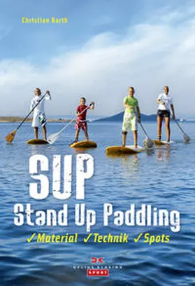 Barth |  SUP - Stand Up Paddling | Buch |  Sack Fachmedien