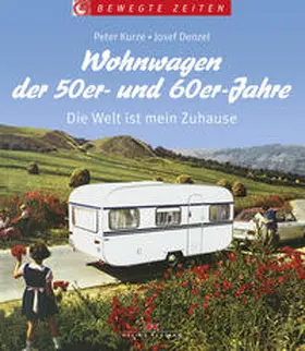 Kurze / Denzel |  Wohnwagen der 50er- und 60er-Jahre | Buch |  Sack Fachmedien