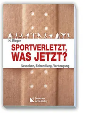 Rieger |  Sportverletzt - was jetzt? | Buch |  Sack Fachmedien