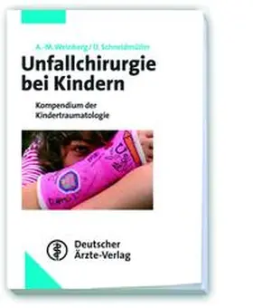 Weinberg / Schneidmüller |  Unfallchirurgie bei Kindern | Buch |  Sack Fachmedien