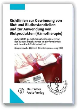 Bundesärztekammer |  Richtlinien zur Gewinnung von Blut und Blutbestandteilen und zur Anwendung von Blutprodukten (Hämotherapie) | Buch |  Sack Fachmedien