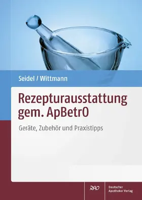 Seidel / Wittmann |  Rezepturausstattung gem. ApBetrO | eBook | Sack Fachmedien