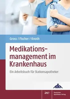 Gross / Fischer / Knoth |  Medikationsmanagement im Krankenhaus | eBook | Sack Fachmedien
