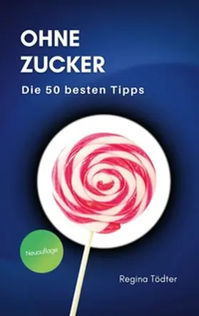 Tödter |  Ohne Zucker | Buch |  Sack Fachmedien