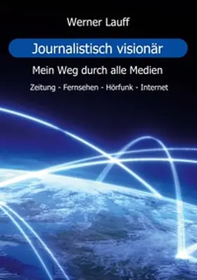 Lauff |  Journalistisch visionär | Buch |  Sack Fachmedien