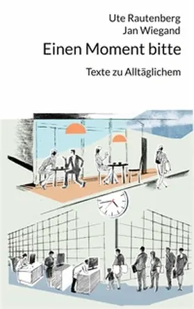 Rautenberg / Wiegand |  Einen Moment bitte | Buch |  Sack Fachmedien