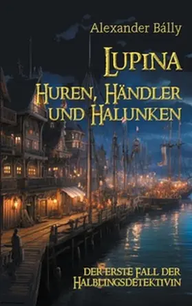 Bálly |  Lupina - Huren, Händler und Halunken | Buch |  Sack Fachmedien