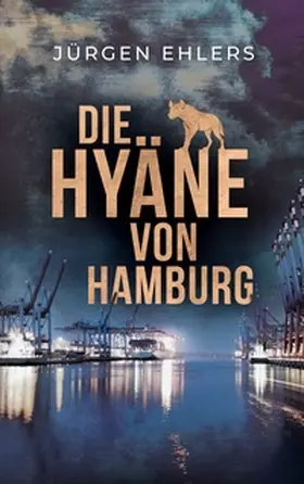 Ehlers |  Die Hyäne von Hamburg | Buch |  Sack Fachmedien