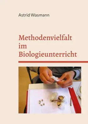 Wasmann |  Methodenvielfalt im Biologieunterricht | Buch |  Sack Fachmedien