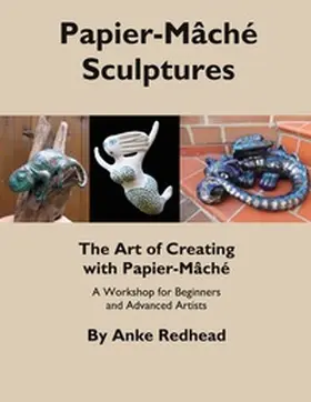 Redhead |  The Art of Creating with Papier-Mâché | Buch |  Sack Fachmedien