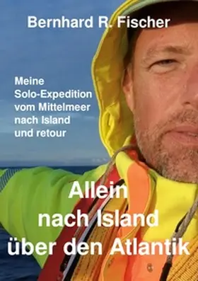 Fischer |  Allein nach Island über den Atlantik | Buch |  Sack Fachmedien