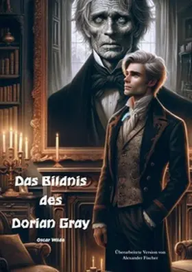 Wilde / Fischer |  Das Bildnis des Dorian Gray | Buch |  Sack Fachmedien