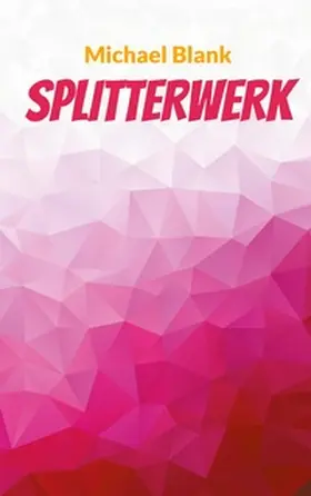 Blank |  Splitterwerk | Buch |  Sack Fachmedien