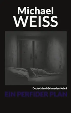 Weiss |  Ein perfider Plan | Buch |  Sack Fachmedien