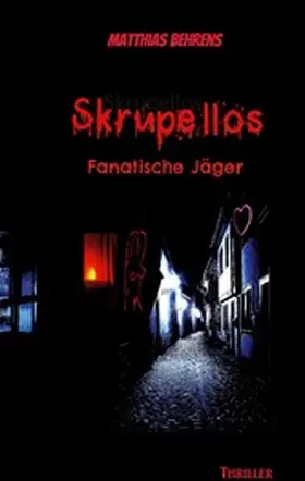 Behrens |  Skrupellos | eBook | Sack Fachmedien