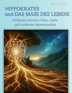 Richter |  Hippokrates und das Mass des Lebens | eBook | Sack Fachmedien