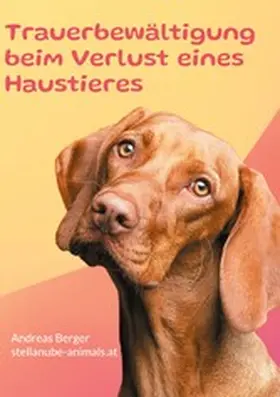 Berger |  Trauerbewältigung beim Verlust eines Haustieres | eBook | Sack Fachmedien