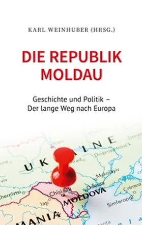 Weinhuber / Damoc / Schratzer |  Die Republik Moldau | Buch |  Sack Fachmedien