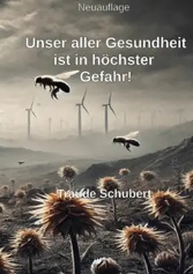 Schubert |  Unsere Gesundheit ist in höchster Gefahr! | eBook | Sack Fachmedien