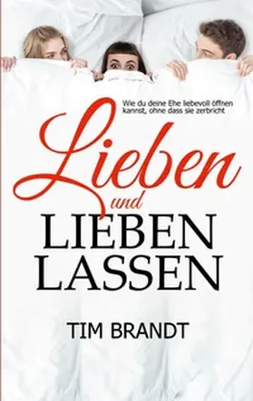 Brandt |  Lieben und lieben lassen | Buch |  Sack Fachmedien