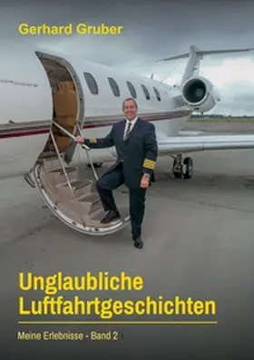 Gruber |  Unglaubliche Luftfahrtgeschichten, Band 2 | Buch |  Sack Fachmedien