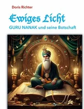 Richter |  Ewiges Licht - GURU NANAK und seine Botschaft | eBook | Sack Fachmedien