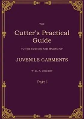 Vincent |  The Cutter's Practical Guide, Part 1 | eBook | Sack Fachmedien