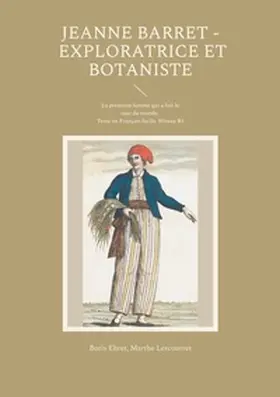 Ehret / Lescourret |  Jeanne Barret - Exploratrice et botaniste | Buch |  Sack Fachmedien