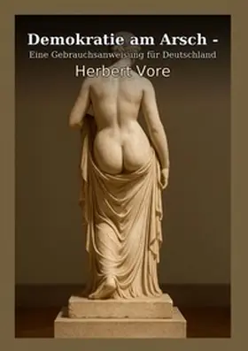 Vore |  Demokratie am Arsch | Buch |  Sack Fachmedien