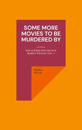 Hirsch |  Some More Movies To Be Murdered By | eBook | Sack Fachmedien