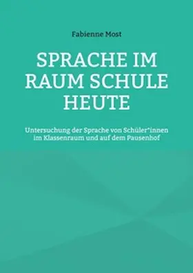 Most |  Sprache im Raum Schule heute | Buch |  Sack Fachmedien