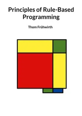 Frühwirth |  Principles of Rule-Based Programming | Buch |  Sack Fachmedien