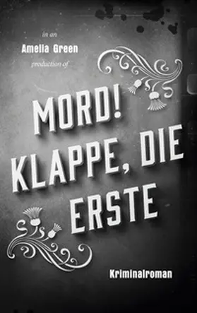 Green |  Mord! Klappe, die erste | Buch |  Sack Fachmedien