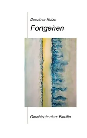 Huber |  Fortgehen | Buch |  Sack Fachmedien